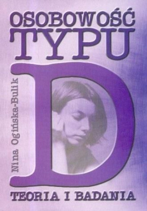 Osobowość typu D. Teoria i badania Nina Ogińska-Bulik