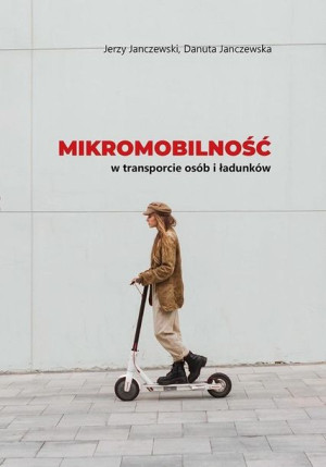 Mikromobilność w transporcie osób i ładunków Janczewski, Janczewska