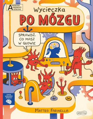 Akademia mądrego dziecka. Wycieczka po mózgu Matteo Farinella