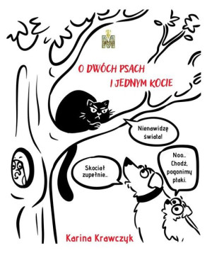O dwóch psach i jednym kocie Karina Krawczyk
