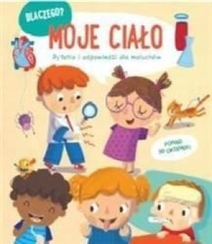 Dlaczego? Moje ciało praca zbiorowa