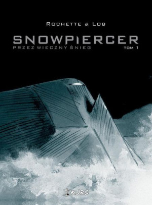 Snowpiercer T.1 Przez wieczny śnieg Jacques Lob