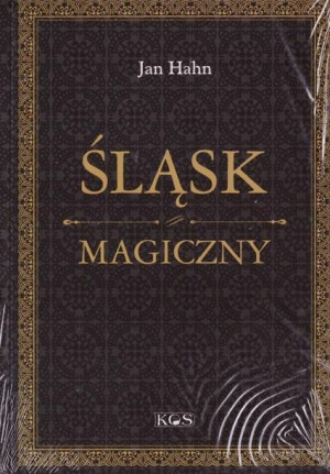 Śląsk magiczny Hahn Jan