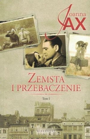 Zemsta i przebaczenie T.1 Narodziny gniewu Joanna Jax