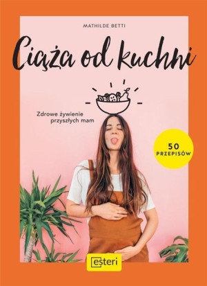 Ciąża od kuchni Betti Mathilde