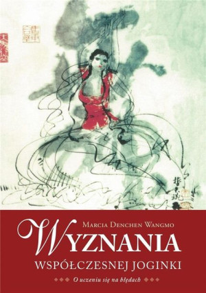 Wyznania współczesnej joginki Marcia Denchen Wangmo