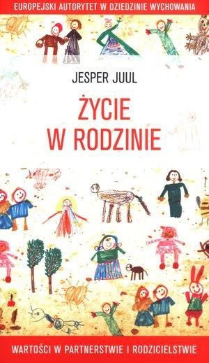 Życie w rodzinie. Wartości w partnerstwie... Jesper Juul