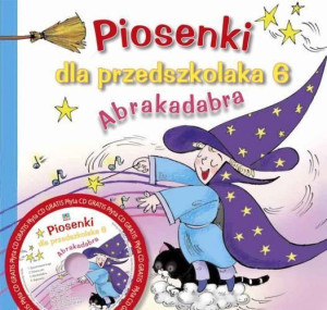 Piosenki dla przedszkolaka 6 Abrakadabra Dorota Zawadzka