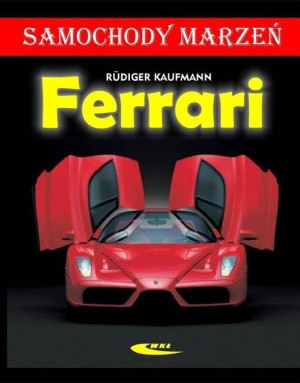 Ferrari. Samochody marzeń Rudiger Kaufmann