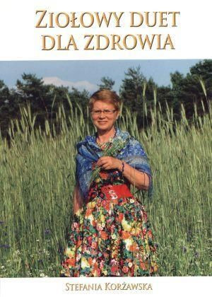 Ziołowy duet dla zdrowia Stefania Korżawska