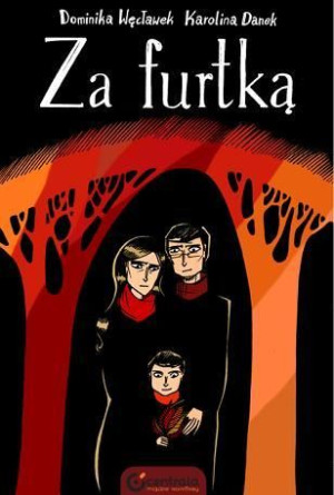 Za furtką Dominika Węcławek, Karolina Danek