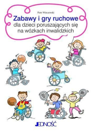 Zabawy i gry ruchowe dla dzieci poruszających... Piotr Winczewski