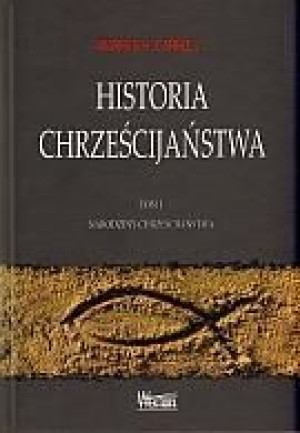 Historia chrześcijaństwa T1 Narodziny... Warren H. Carroll