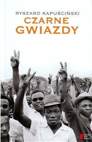 Czarne gwiazdy Ryszard Kapuściński