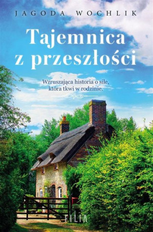 Tajemnica z przeszłości Jagoda Wochlik
