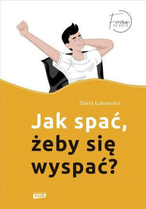 Jak spać, żeby się wyspać? Daria Łukowska