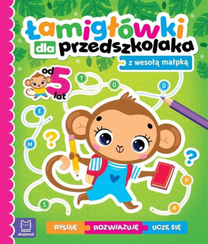 Łamigłówki dla przedszkolaka z wesołą małpką praca zbiorowa