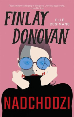 Finlay Donovan nadchodzi Elle Cosimano, Anna Pochłódka-Wątorek