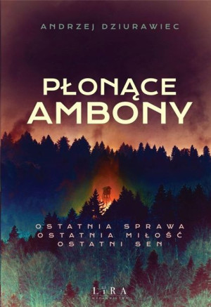 Płonące ambony Andrzej Dziurawiec