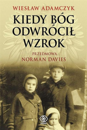 Kiedy Bóg odwrócił wzrok w.2022 Wiesław Adamczyk