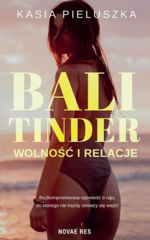 Bali Tinder. Wolność i relacje Kasia Pieluszka
