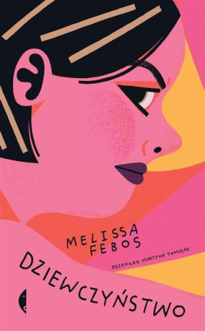Dziewczyństwo Melissa Febos, Martyna Tomczak