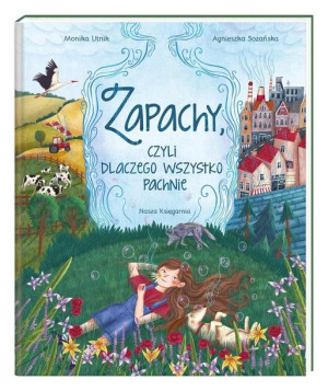 Zapachy, czyli dlaczego wszystko pachnie Monika Utnik