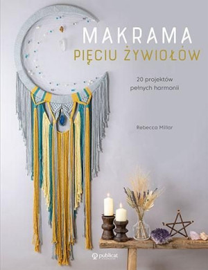 Makrama pięciu żywiołów Millar Rebecca