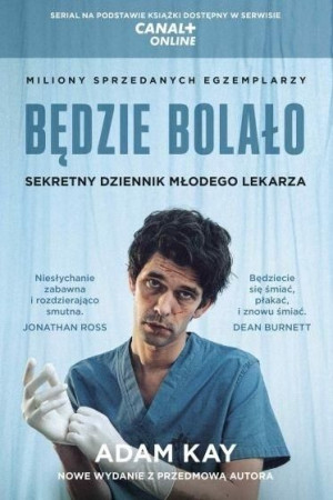 Będzie bolało. Sekretny dziennik młodego lekarza Adam Kay