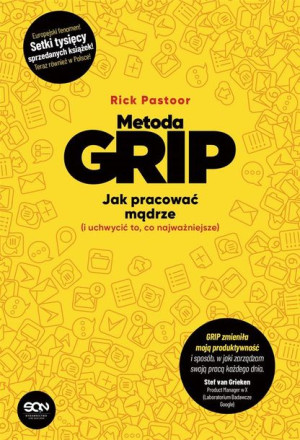 Metoda GRIP. Jak pracować mądrze Rick Pastoor, Justyna Sarna