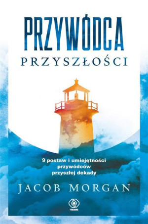 Przywódca przyszłości Jacob Morgan, Marlena Justyna