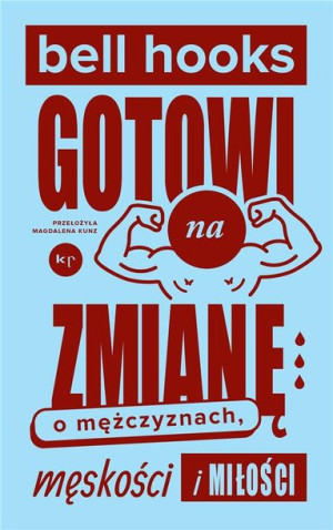 Gotowi na zmianę bell hooks, Magdalena Kunz
