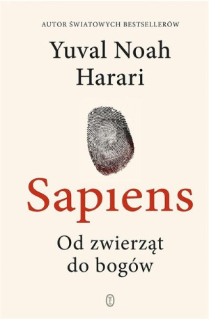 Sapiens. Od zwierząt do bogów Yuval Noah Harari, Justyn Hunia