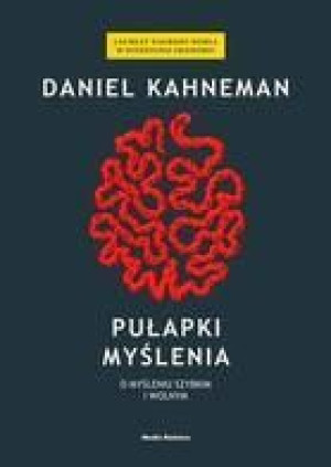Pułapki myślenia DANIEL KAHNEMAN