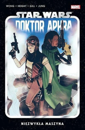 Star Wars Doktor Aphra T.2 Niezwykła maszyna Alyssa Wong