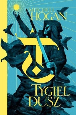 Cykl Hierarchia Magii T.1 Tygiel dusz Mitchell Hogan