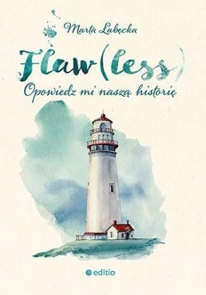 Flaw(less). Opowiedz mi naszą historię Marta Łabęcka