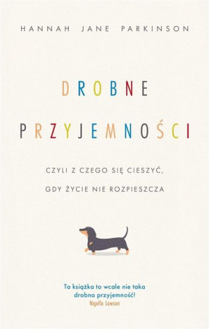 Drobne przyjemności, czyli z czego się cieszyć.. Parkinson, Hikiert-Bereza
