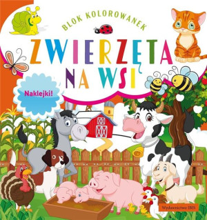 Blok kolorowanek. Zwierzęta na wsi + naklejki praca zbiorowa
