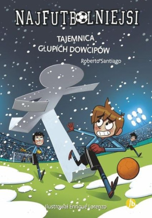 Najfutbolniejsi T11 Tajemnica głupich dowcipów Roberto Santiago