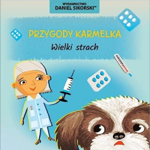 Przygody Karmelka. Wielki strach Daniel Sikorski, Gerard Śmiechowski
