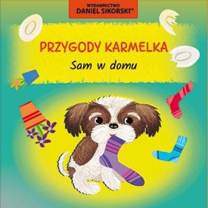 Przygody Karmelka. Sam w domu Daniel Sikorski, Gerard Śmiechowski