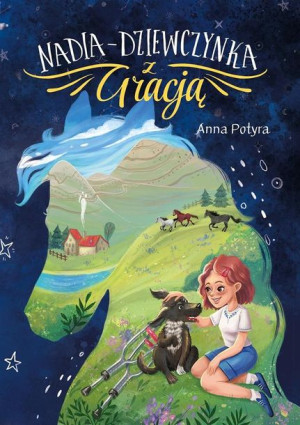 Nadia - dziewczynka z Gracją Anna Potyra