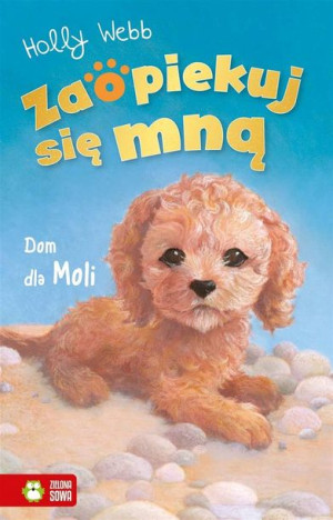 Zaopiekuj się mną. Dom dla Moli Holly Webb, Sophy Williams