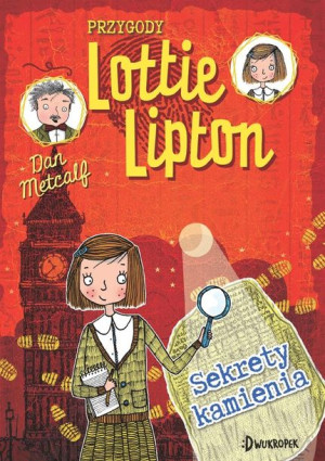 Przygody Lotiie Lipton. Sekrety kamienia Dan Metcalf
