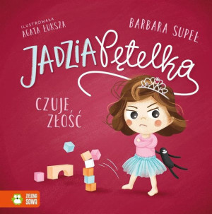 Jadzia Pętelka. Jadzia Pętelka czuje złość Barbara Supeł, Agata Łuksza