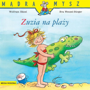 Mądra Mysz. Zuzia na plaży Liane Schneider, Eva Wenzel-Brger Emilia Kledzik