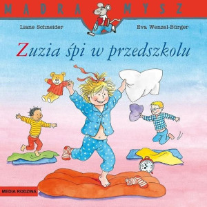 Mądra Mysz. Zuzia śpi w przedszkolu w.2021 Schneider, Wenzel-Burger