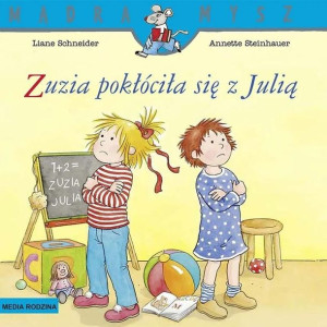 Mądra Mysz. Zuzia pokłóciła się z Julią w.2021 Schneider, Steinhauer