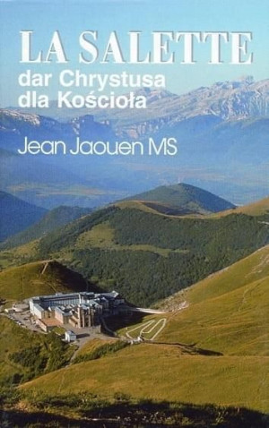 La Salette dar Chrystusa dla Kościoła Jean Jaouen MS